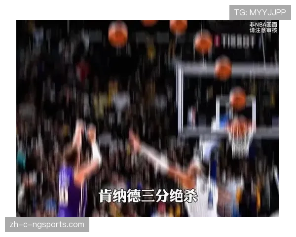 湖人客场绝杀魔术戏剧回合：肯纳德1.2秒压哨三分助队豪取九连胜